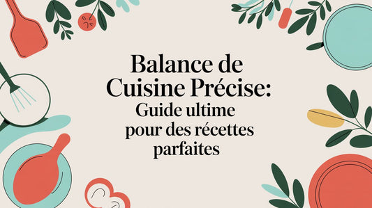 Balance de cuisine précise: Guide ultime pour des recettes parfaites