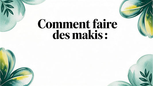 Découvrez comment faire maki: guide maison digne d'un chef 2026