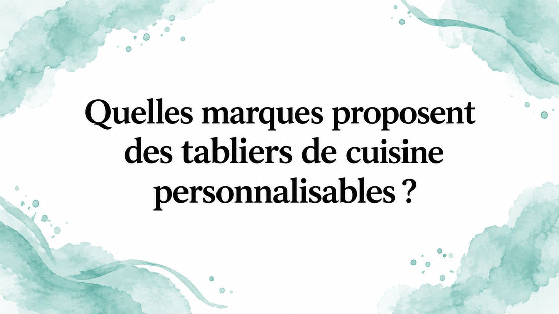 Quelles marques proposent des tabliers de cuisine personnalisables ? Smarty Chef