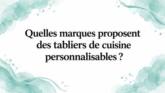 Quelles marques proposent des tabliers de cuisine personnalisables ? Smarty Chef